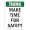 Signmission OSHA THINK Sign, Make Time For Safety, 10in X 7in Rigid Plastic, 7" W, 10" L, Portrait OS-TS-P-710-V-11928 - alternate 1